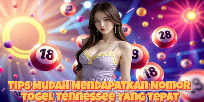 Tips Mudah Mendapatkan Nomor Togel Tennessee Yang Tepat Tips Mudah Mendapatkan Nomor Togel Tennessee Yang Tepat